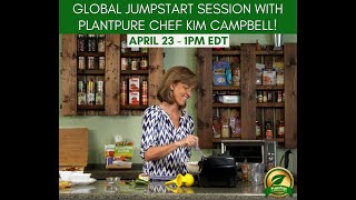 Global Jumpstart Session with PlantPure Chef Kim Campbell