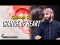 Episode 12: Patience (Ṣabr, Part 2) | Change of Heart Series