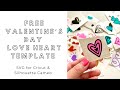 FREE SVG download - Valentine’s Day Love Heart - digital file for Cricut and Silhouette Cameo