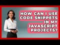 How Can I Use Code Snippets in My JavaScript Projects? | JavaScript Toolkit News