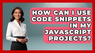 How Can I Use Code Snippets in My JavaScript Projects? | JavaScript Toolkit News