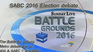 SABC Election Debate, The Battle for Johannesburg Metro: 10 July 2016