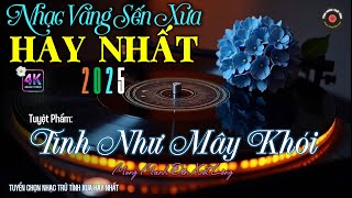 Nhạc TÌNH CA BOLERO Trữ Tình MỚI NHẤT, ĐỘC LẠ 2025 - Nhạc Vàng Sến Xưa Chọn Lọc CỰC DỄ NGHE HAY NHẤT