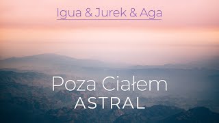 130. Poza Ciałem - ASTRAL