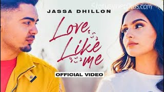 Love Like Me (Official Video) Jassa Dhillon | Gur Sidhu | Punjabi Song