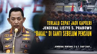 TERLALU CEPAT JADI KAPOLRI, JENDERAL LISTYO BAKAL DIGANTI SEBELUM PENSIUN