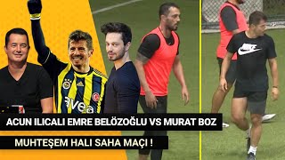 @BenhurYardimci  Emre Belözoğlu , Acun Ilıcalı Team vs Murat Boz Team  Halı Saha Maç Özeti