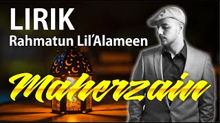 Download RAHMATAN LIL ALAMIN - MAHER ZAIN || LIRIK mp3