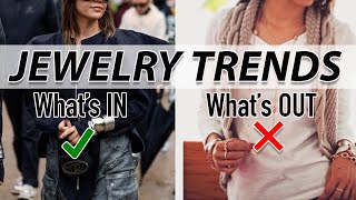 Jewelry Trends: What's IN and What's OUT!
