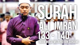 Surah 'Āli `Imrān 133 - 140 (Ramadan 1436H) -  Imam Muda Mujahid Bin Suhaimi ᴴᴰ