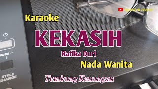 Kekasih//Rafika Duri//Karaoke//Nada Wanita