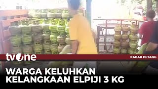 Gas Elpiji 3 KG Langka | Kabar Petang tvOne