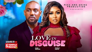 LOVE IN DISGUISE - EDDIE WATSON, PAMELA OKOYE - 2025 EXCLUSIVE NOLLYWOOD MOVIE