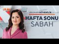 #CANLI | Aslıhan Güvenilir ile Hafta Sonu Sabah | 19.10.2024 | #KRT