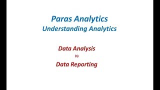 Difference between Data Reporting & DataAnalysis | Paras Analytics