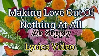Making Love Out Of Nothing At All - Air Supply (Lyrics Video)