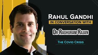 Shri Rahul Gandhi in conversation with Dr. Raghuram Rajan on COVID19 \u0026 its economic impact