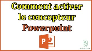 Comment activer le concepteur sur powerpoint