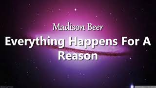 Madison Beer - Everything Happens For A Reason (Lyrics)