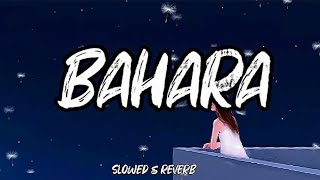 Bahara [Slowed+Reverb] - I Hate Luv Storys |Shreya Ghoshal | Music lovers💥 | Lo-Fi Vibes 💞