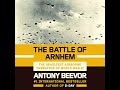 full audiobook antony beevor the battle of arnhem 1 2