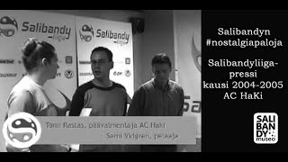 2004 Salibandy #nostalgiapaloja. Liigapressi AC HaKi