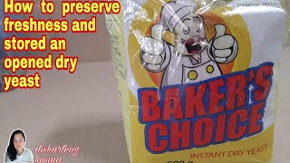 How to preserve freshness and stored an opened dry yeast and still active to use