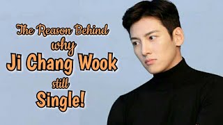 The Reason Behind Why Ji Chang Wook still Single!