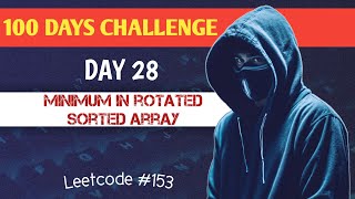 Day 28: LeetCode #153 Find Minimum in Rotated Sorted Array | DSA Speedrun - 100 Days of Code!