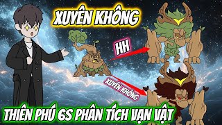 Xuyên Không Thiên Phú 6S Phân Tích Vạn Vật | HH Xuyên Không