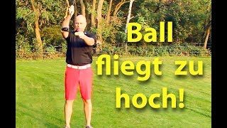 Ball fliegt zu hoch mit dem Driver