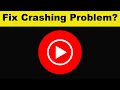 How To Fix YouTube Music App Keeps Crashing Problem Android & Ios - YouTube Music App Crash Issue