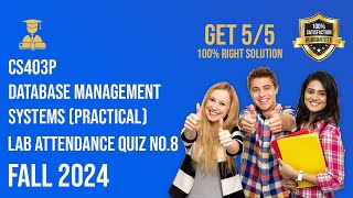 CS403P - Database Management Systems (Practical) Lab Attendance Quiz No. 8