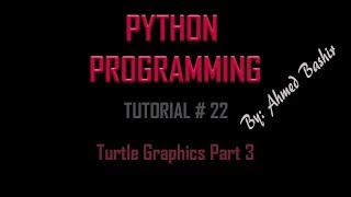 Python Tutorial 22 - Turtle Graphics Part 3