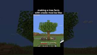Making a tree farm with Minecraft Create Mod be like: