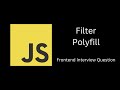 Filter Polyfill | JavaScript Frontend Interview Question