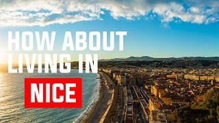 How about living in NICE - FRENCH RIVIERA - FRANCE