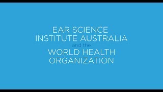 Ear Science and the World Health Organization