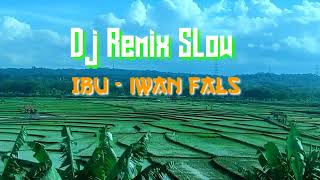 Ibu - Iwan Fals | Dj Remix Slow