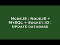NodeJS : NodeJS + MySQL + Socket.IO : Update database