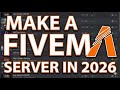 How to Create a FiveM Server in 2026 (The Right Way)