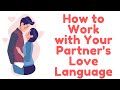 How to Work with Your Partner's Love Language