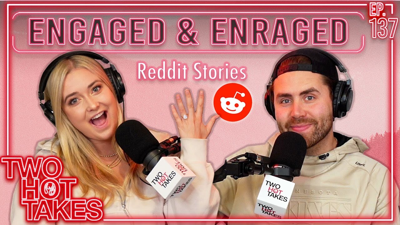 Engaged And Enraged.. || Two Hot Takes Podcast || Reddit Reactions ...