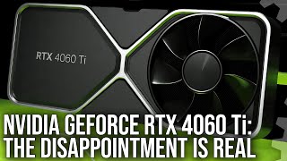 Nvidia GeForce RTX 4060 Ti Review: The Disappointment Is Real