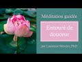 Méditation guidée: entouré de douceur