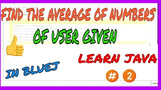 FIND THE AVERAGE OF ANY USER DEFINED NUMBER IN BLUEJ | JAVA | TechnoZen | #learnjava