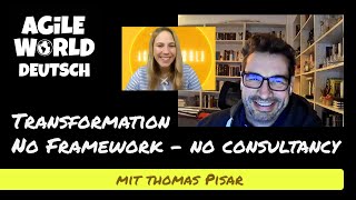 No framework, no consultancy - wie agile Transformationen wirklich funktionieren