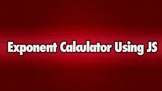 Make a Simple Exponent Calculator Using Javascript