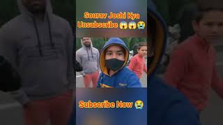Sourav Joshi को क्या Unsubscribe Fans ने 😭😱 | #shorts #youtubeshorts