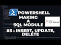PowerShell SQL - Making a SQL Module Part 3 : Insert, Update, Delete